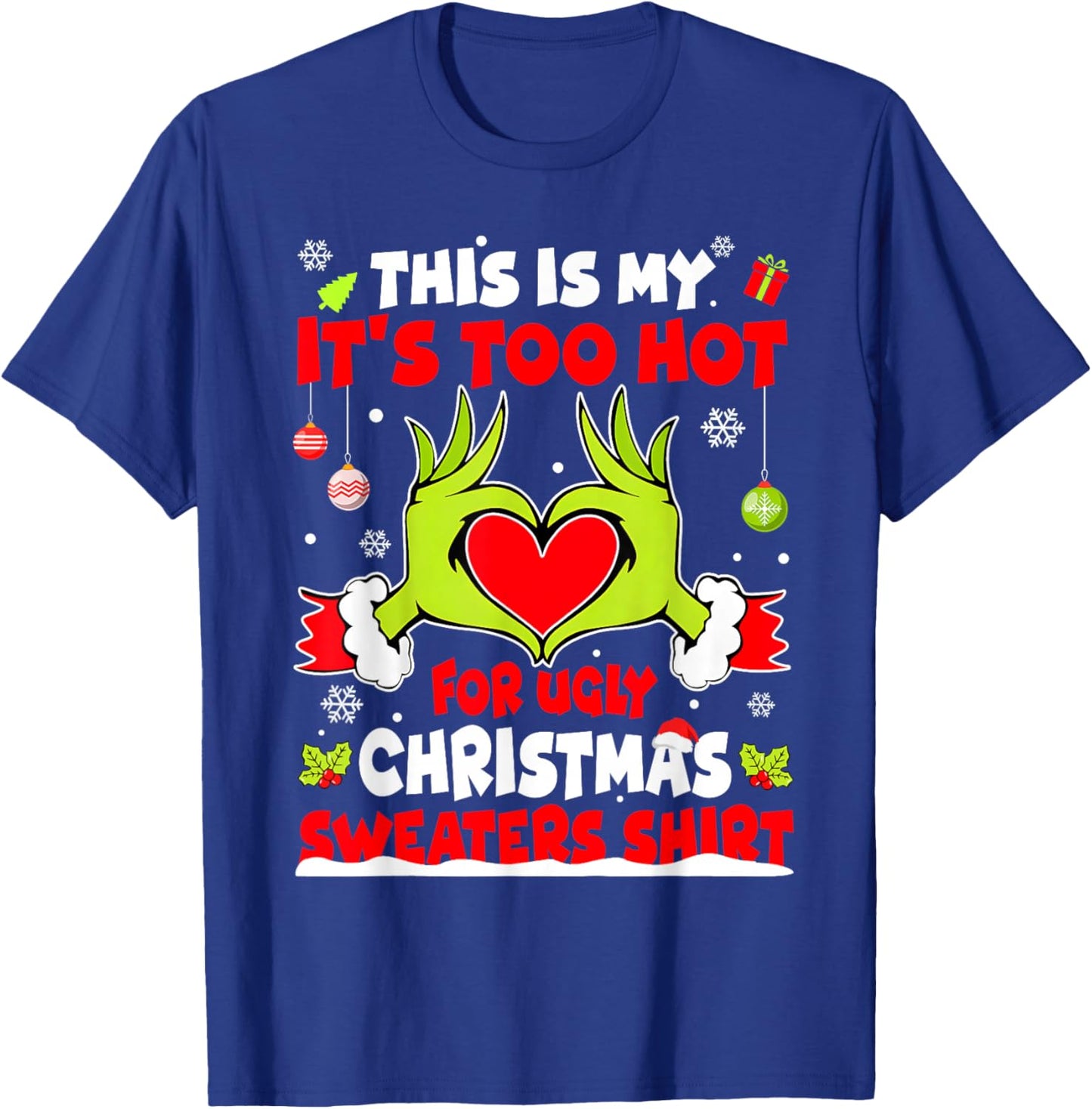 This is My It's Too Hot for Ugly Christmas Sweaters Shirt T-Shirt - T-Shirt | Royal