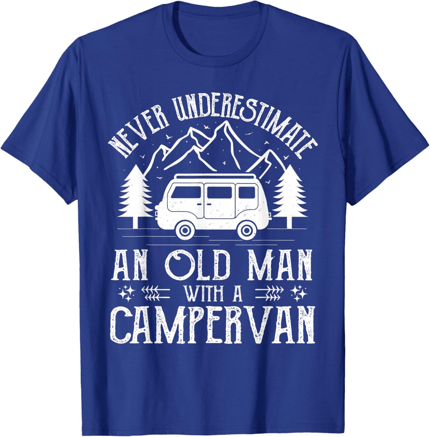 Never underestimate and old man with a campervan Gifts T-Shirt - T-Shirt | Royal