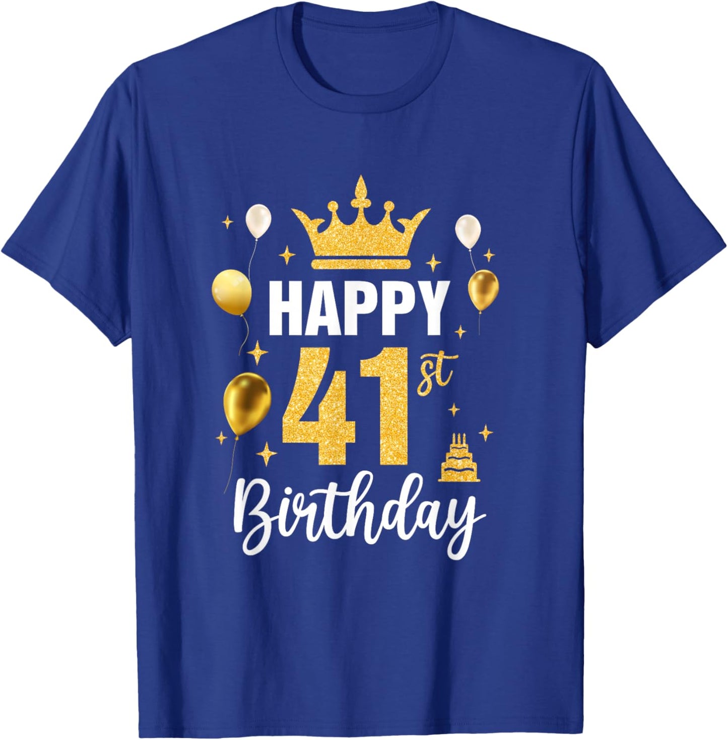 Happy 41St Birthday Idea For 41 Years Old Man And Woman T-Shirt - T-Shirt | Royal