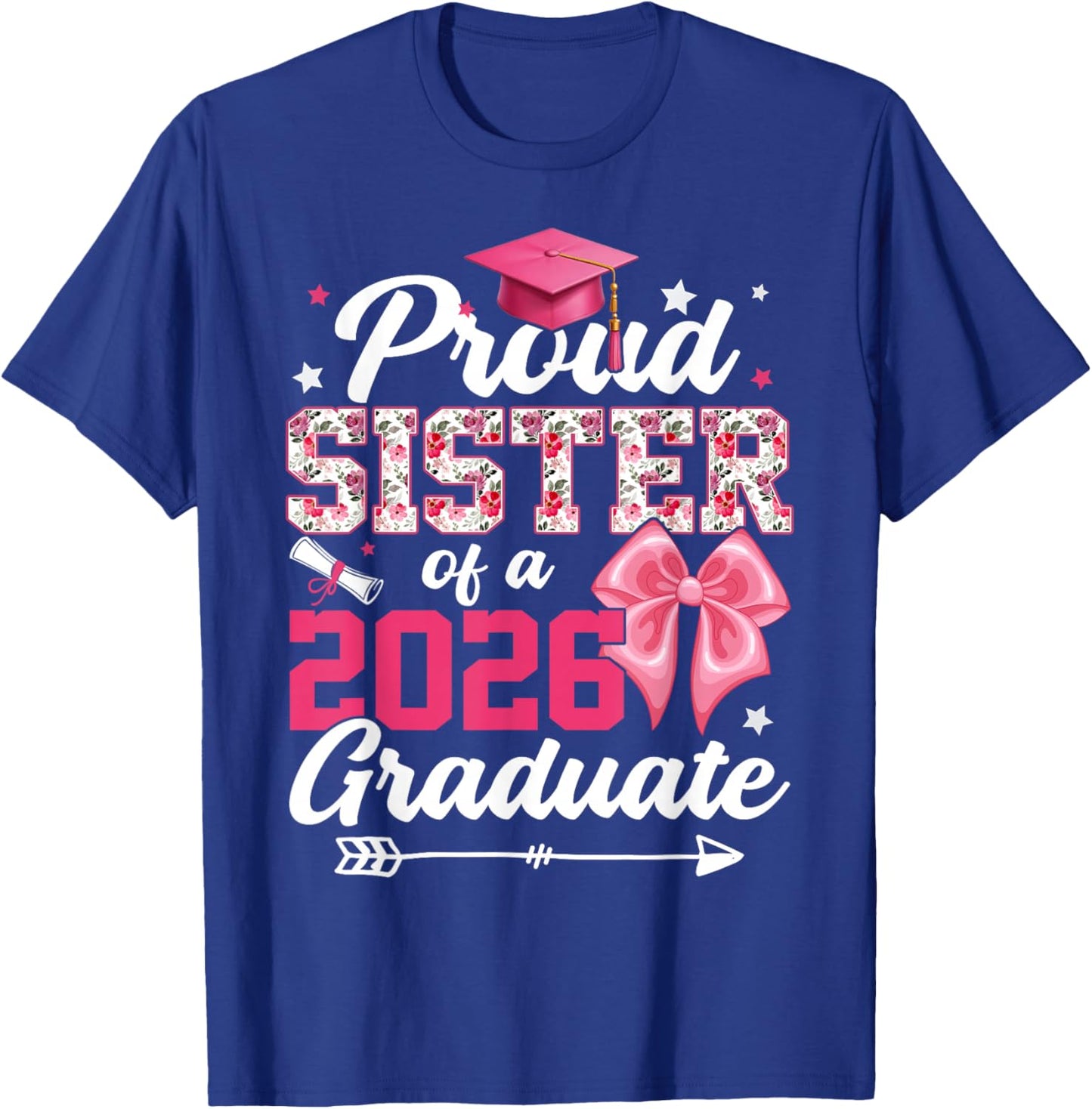 Proud Sister of A 2026 Graduate Senior 2026 Family T-Shirt - T-Shirt | Royal