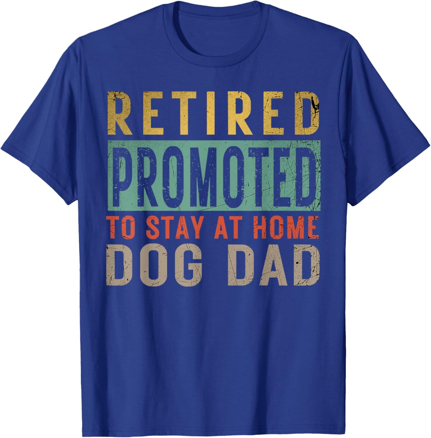 Retired promoted to stay at home dog Lover Dad Father's day Women T-Shirt - T-Shirt | Royal