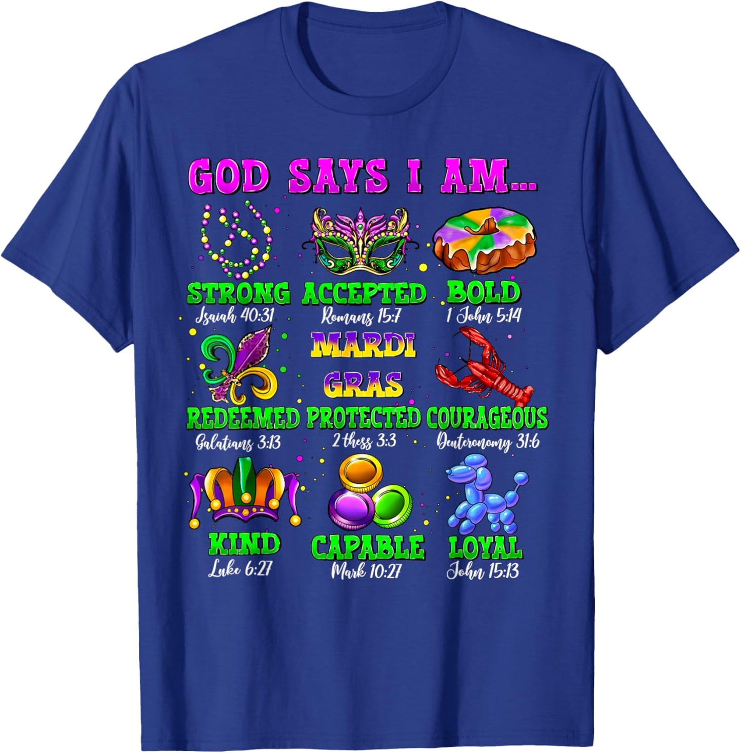God Says I Am Mardi Gras Fat Tuesday Christian Bible Verse T-Shirt - T-Shirt | Royal