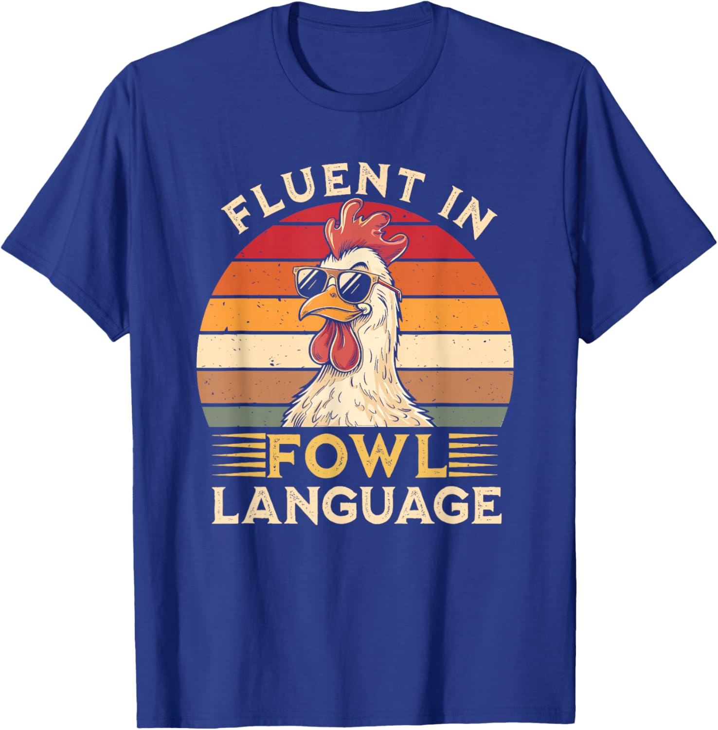 Funny Chicken Fluent In Fowl Language T-Shirt - T-Shirt | Royal