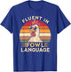 Funny Chicken Fluent In Fowl Language T-Shirt - T-Shirt | Royal