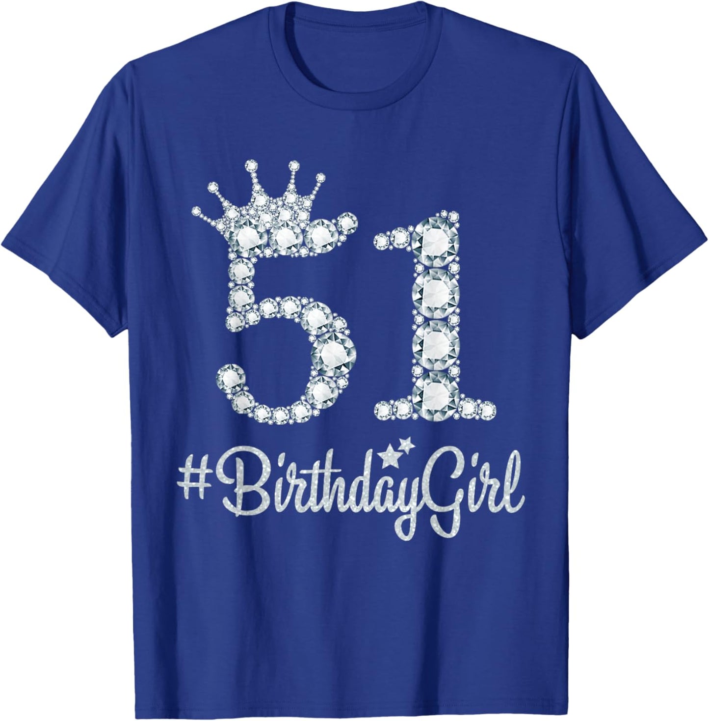 51 BirthdayGirl 51 Years Old Happy 51st Birthday Girl T-Shirt - T-Shirt | Royal