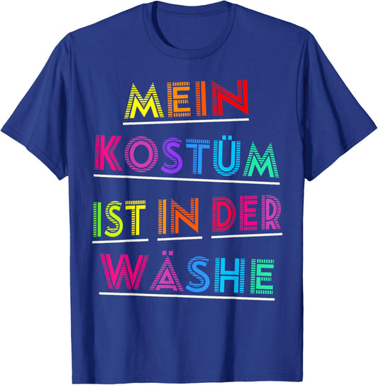 Mein Kostüm ist in der Wäsche Funny Carnival Costume T-Shirt - T-Shirt | Royal