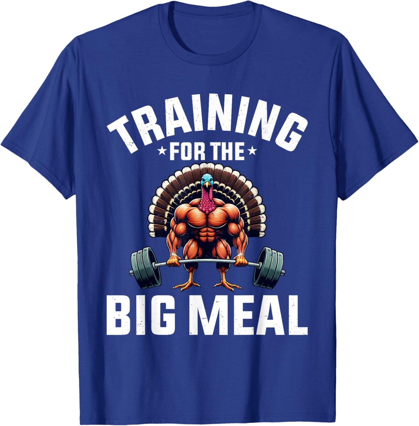 Training for the Big Meal Funny Turkey Workout Thanksgiving T-Shirt - T-Shirt | Royal