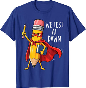 We Test at Dawn Superhero School Pencil Hero Teacher Funny T-Shirt - T-Shirt | Royal