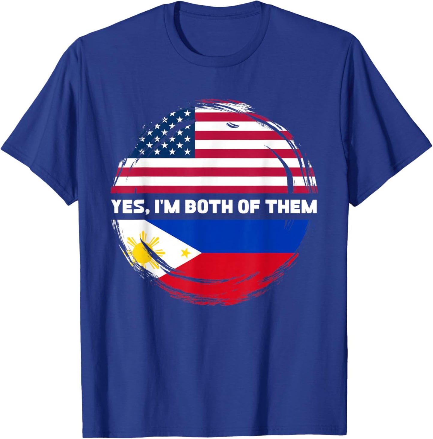 Yes I'm Both Of Them Half American Half Filipino T-Shirt - T-Shirt | Royal