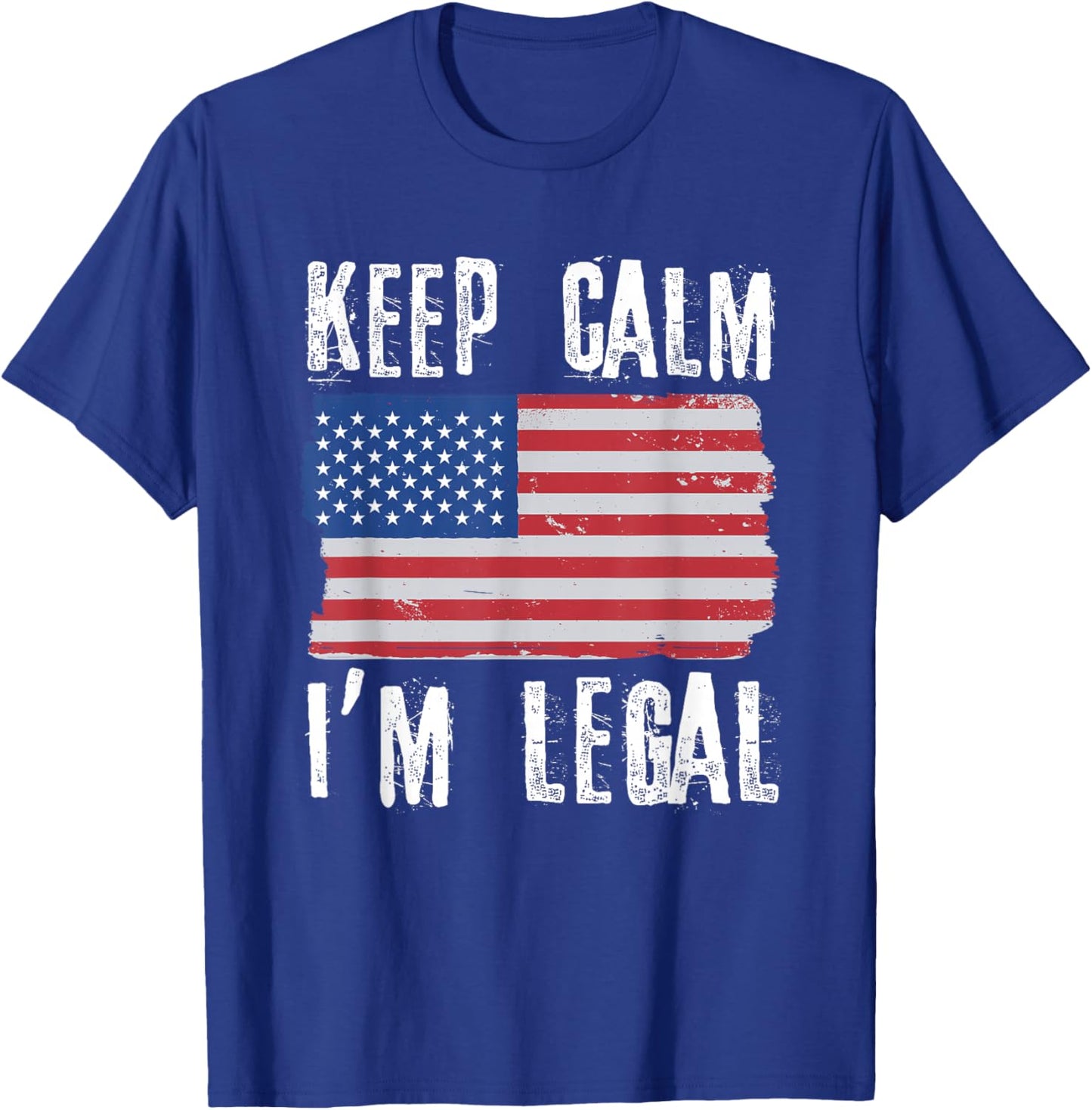 Keep Calm I'm Legal Citizenship USA Citizen T-Shirt - T-Shirt | Royal