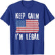 Keep Calm I'm Legal Citizenship USA Citizen T-Shirt - T-Shirt | Royal