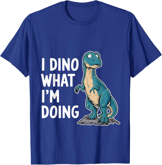 I Dino What I'm Doing Dinosaur Science Student T-Shirt - T-Shirt | Royal