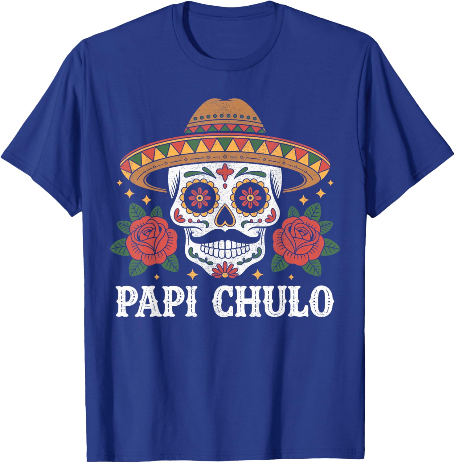 Papi Chulo Mexican Sugar Skull with Roses Cinco de Mayo T-Shirt - T-Shirt | Royal