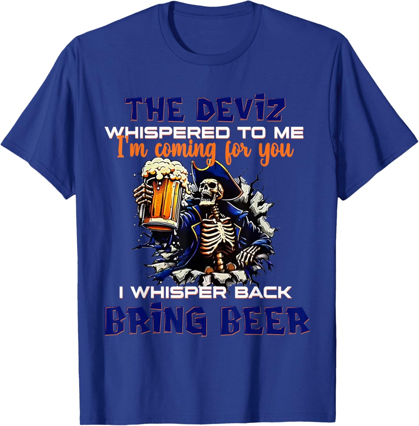 2 Side The Devil Whispered to Me I'm Coming for You Skeleton T-Shirt - T-Shirt | Royal