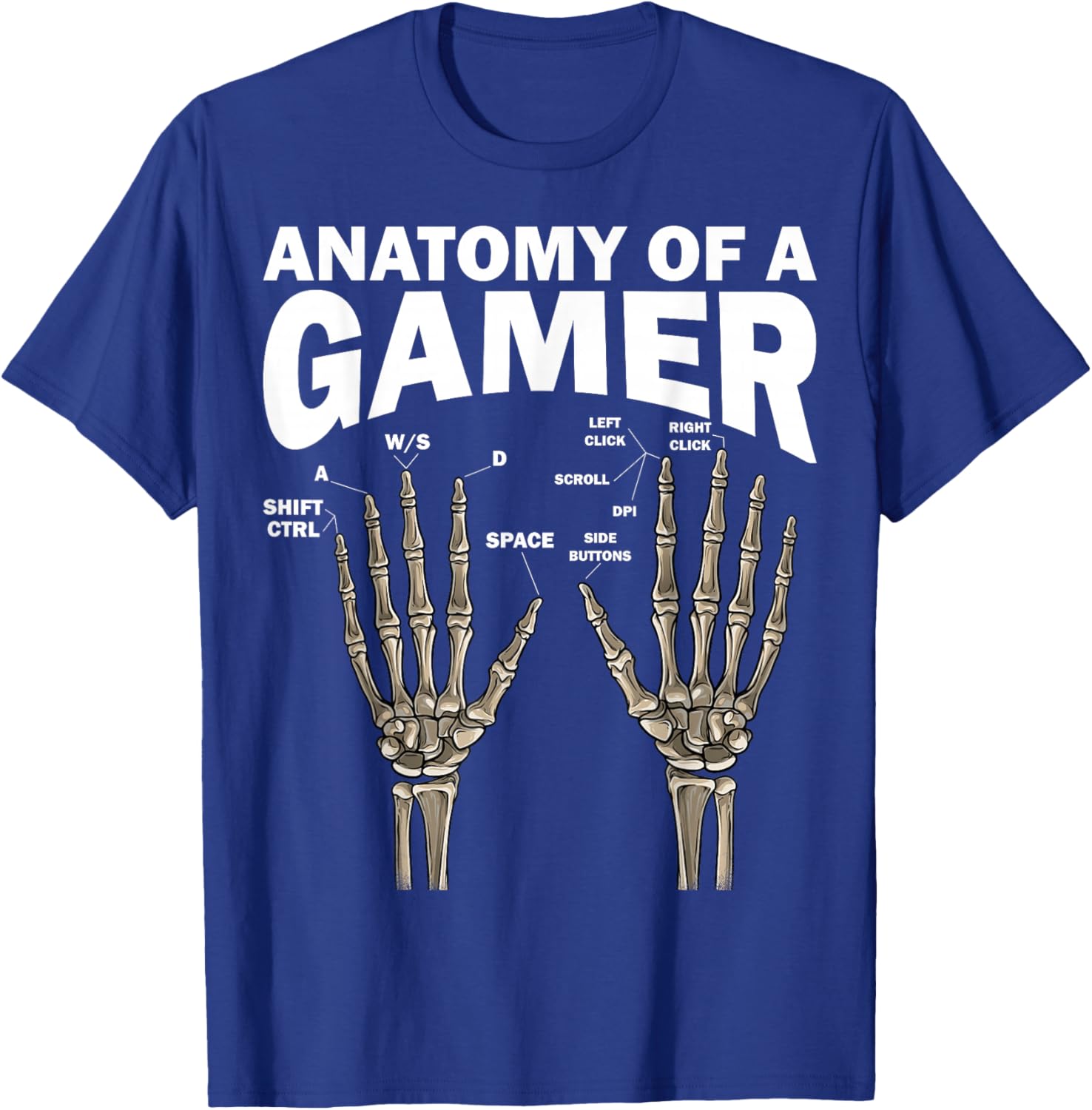 Anatomy of A Gamer Skeleton Hands PC Gaming Video Games WASD T-Shirt - T-Shirt | Royal