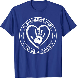 It Shouldn't Hurt To Be A Child Abuse Prevention Awareness T-Shirt - T-Shirt | Royal
