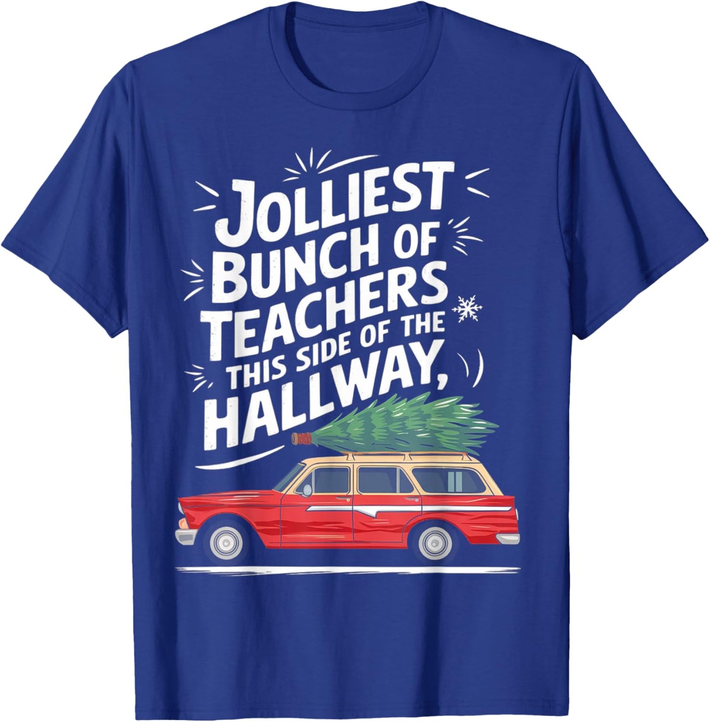 Jolliest Bunch Of Teachers This Side Of The Hallway T-Shirt - T-Shirt | Royal