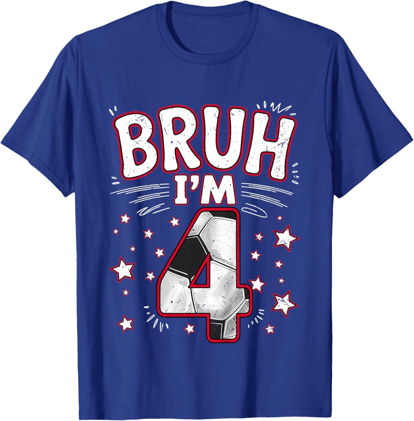 Funny Bruh I'm 4 Football Soccer Gift Girl Boy 4th Birthday T-Shirt - T-Shirt | Royal