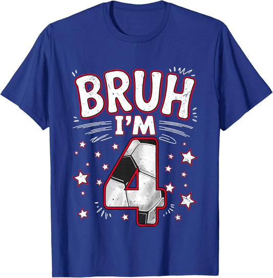 Funny Bruh I'm 4 Football Soccer Gift Girl Boy 4th Birthday T-Shirt - T-Shirt | Royal