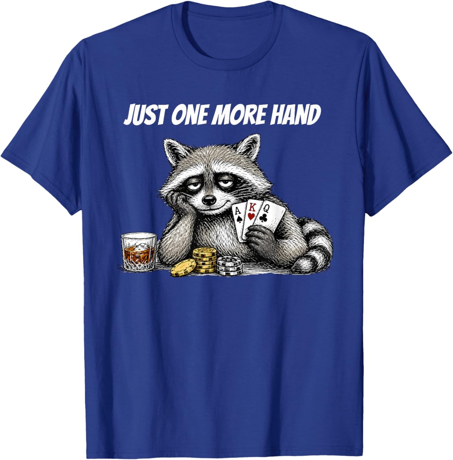 Just One More Hand Funny Raccoon Poker Gambling Fan T-Shirt - T-Shirt | Royal