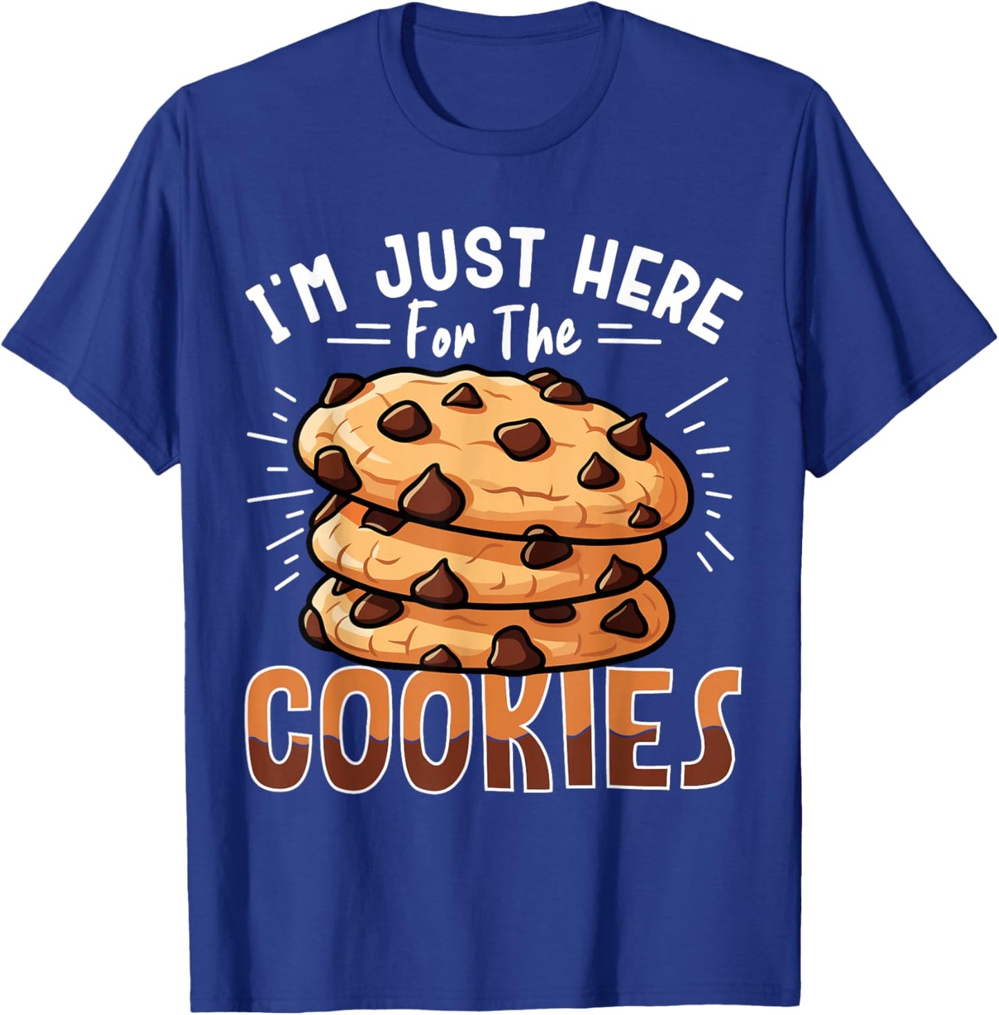 I'm Just Here For The Cookies T-Shirt - T-Shirt | Royal