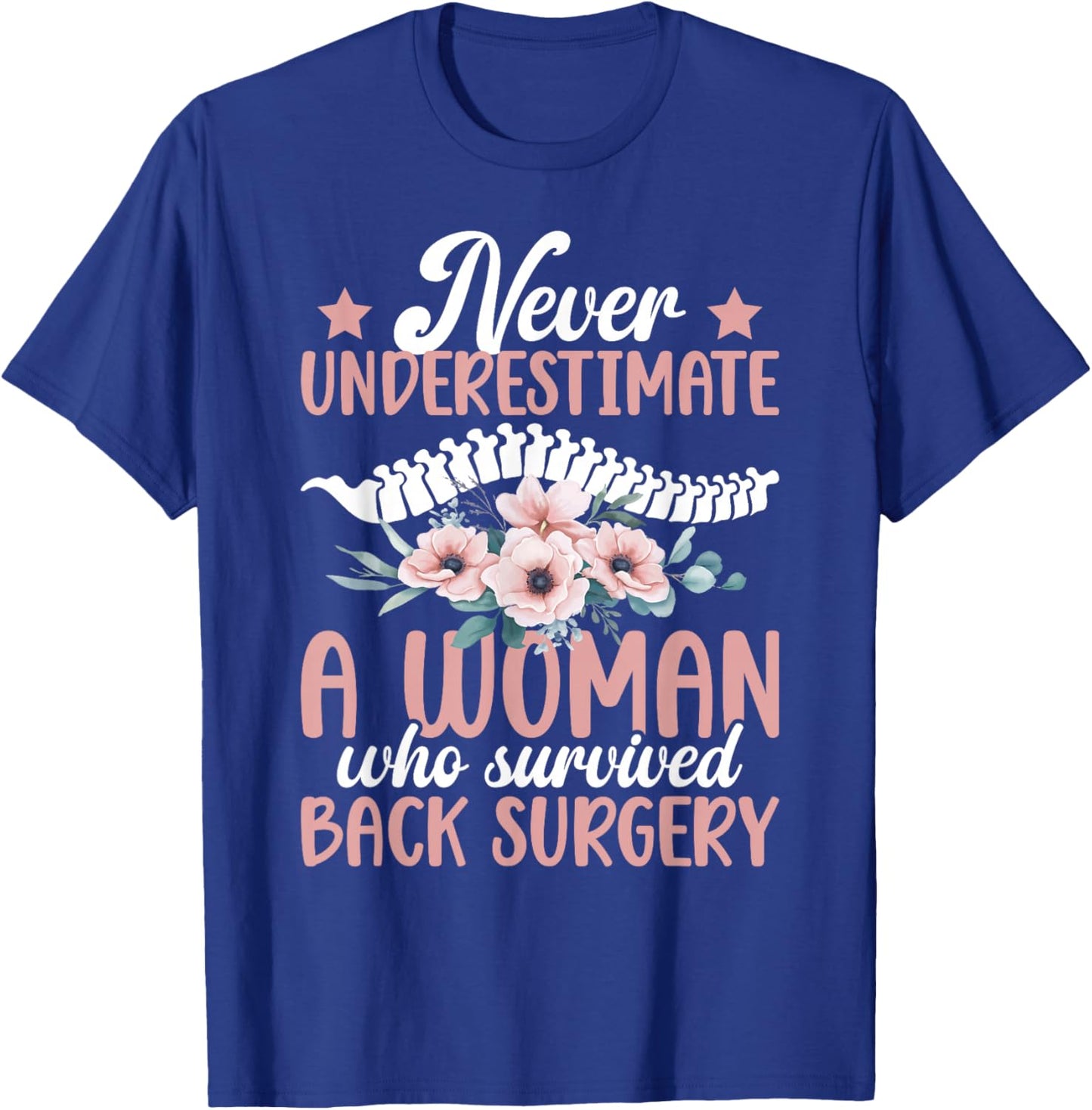 Proud Back Surgery Survivor Woman Back Surgery Recovery T-Shirt - T-Shirt | Royal