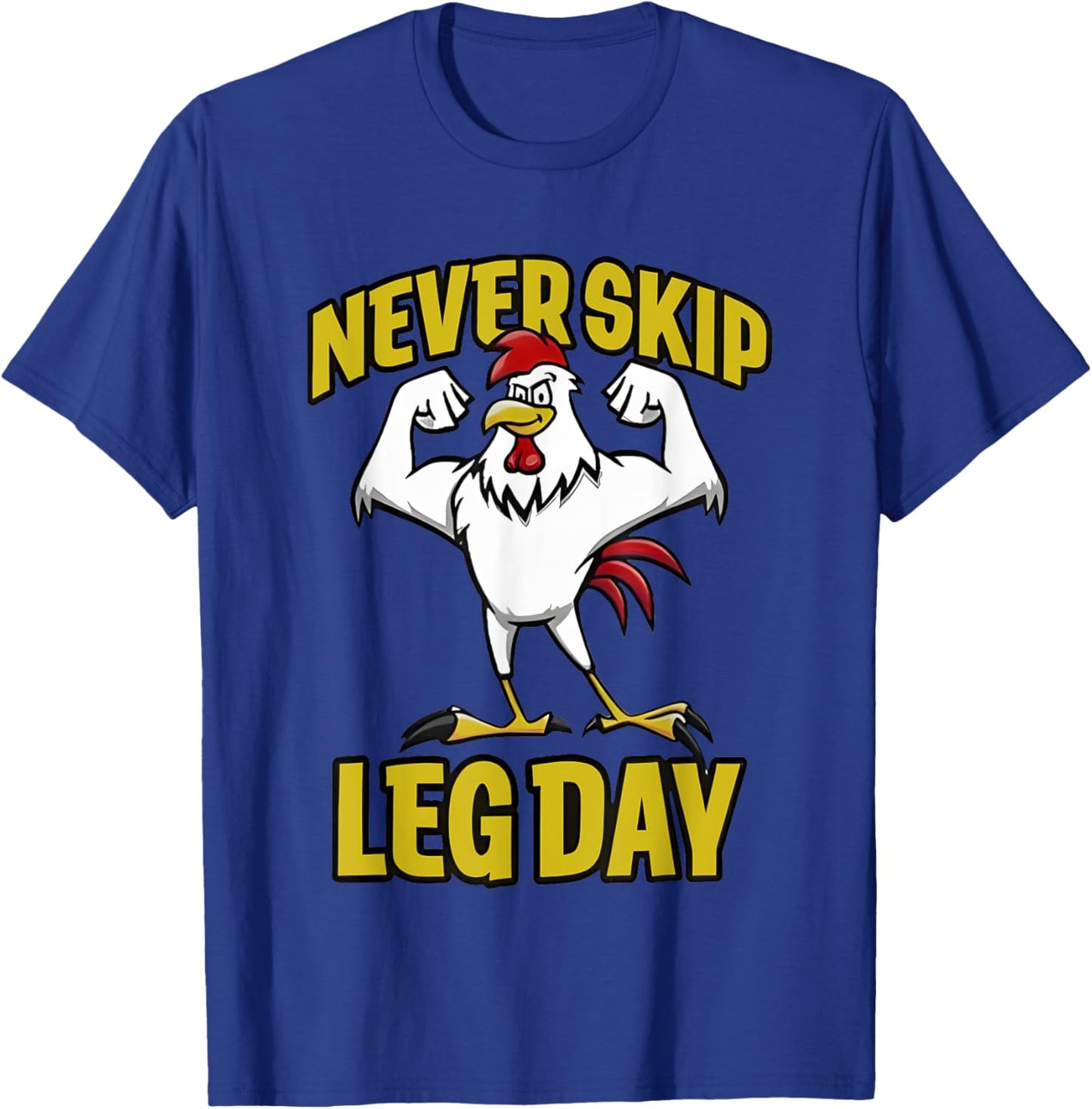 Never Skip Leg Day Rooster T-Shirt - T-Shirt | Royal