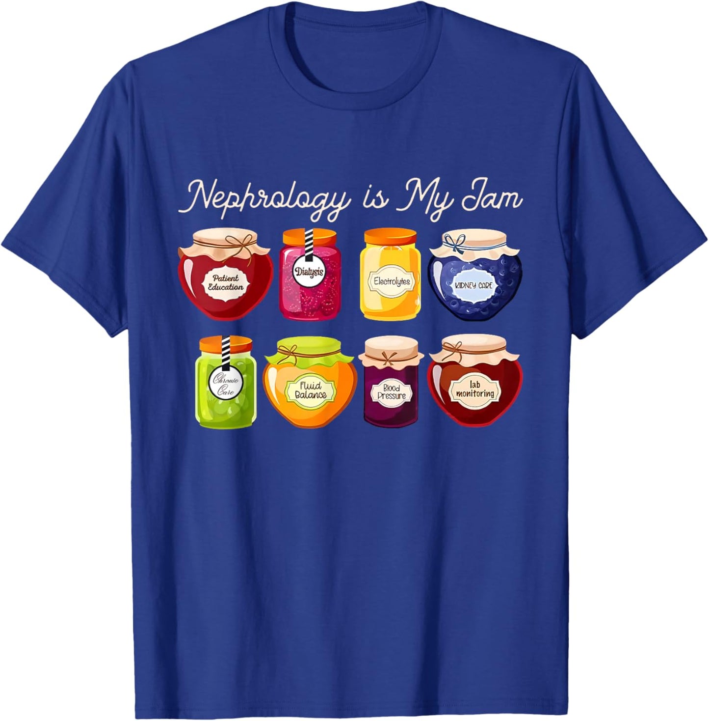 Nephrology is My Jam Kidney Doctor Renal Care Nurse RN LPN T-Shirt - T-Shirt | Royal