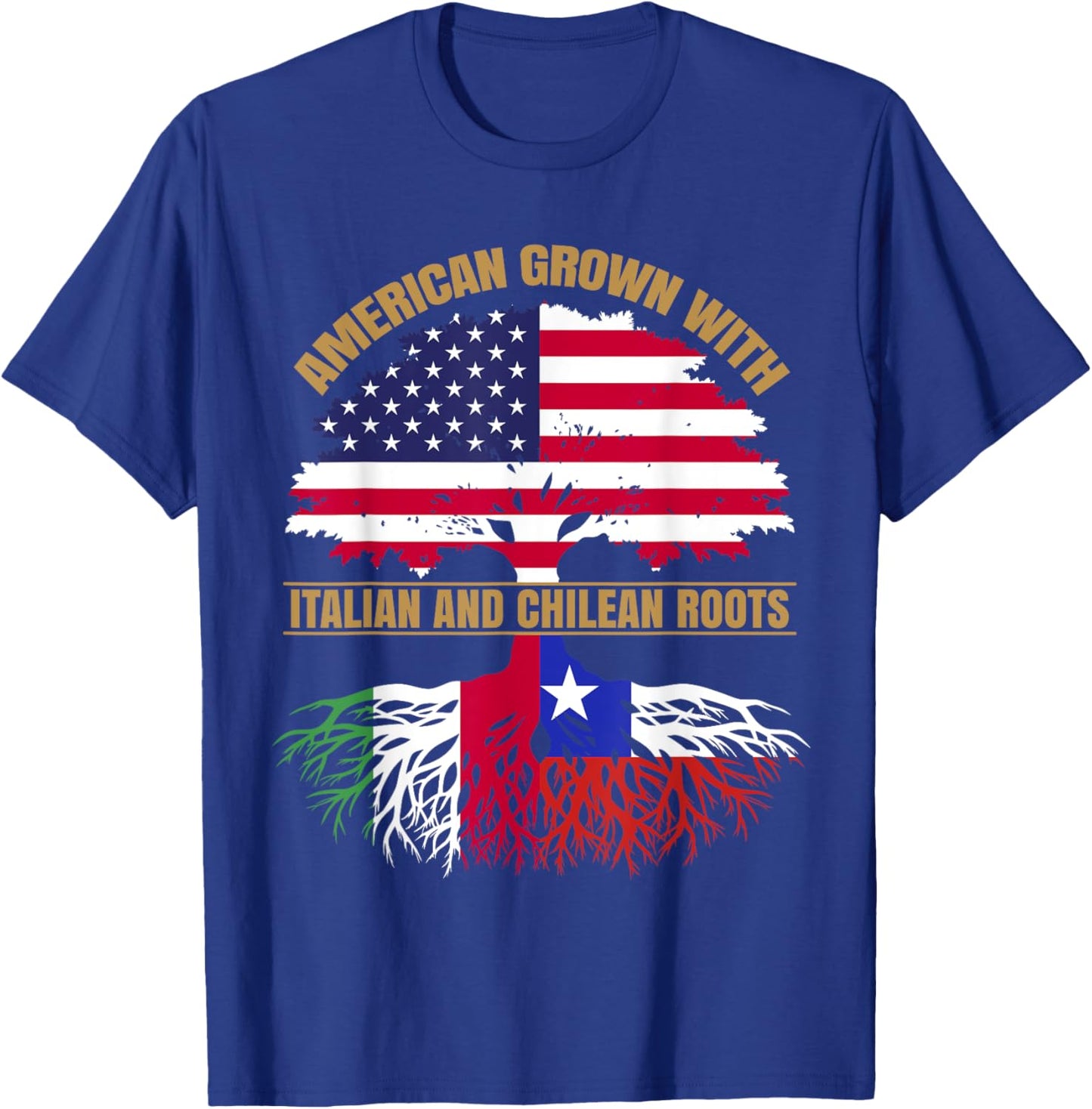 Heritage American Grown with Italian Chilean Roots T-Shirt - T-Shirt | Royal
