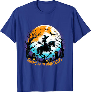 Spooky Halloween Witch Horse Riding Brooms Are For Amateurs T-Shirt - T-Shirt | Royal