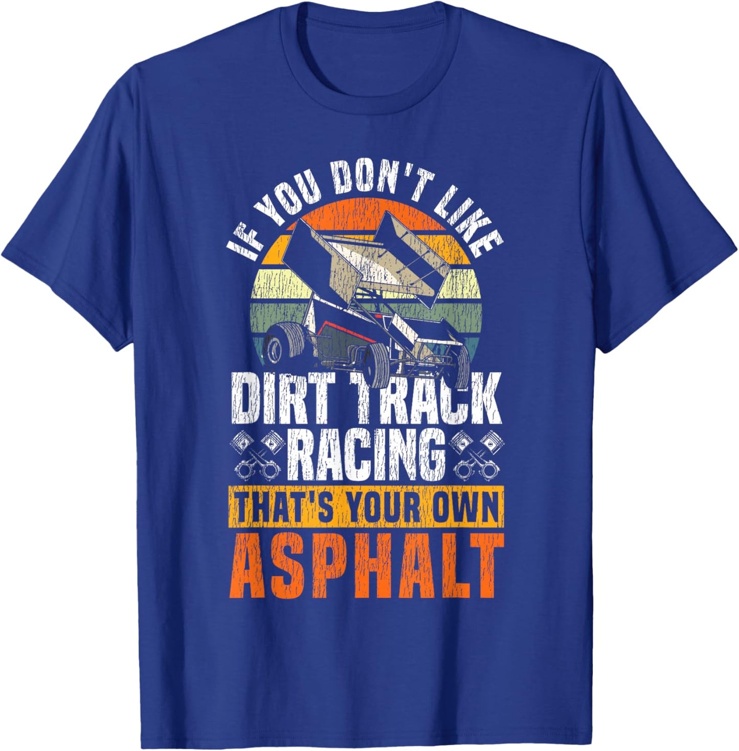 Dirt Track Racing Race Vintage Retro Sprint Car If You Don't T-Shirt - T-Shirt | Royal