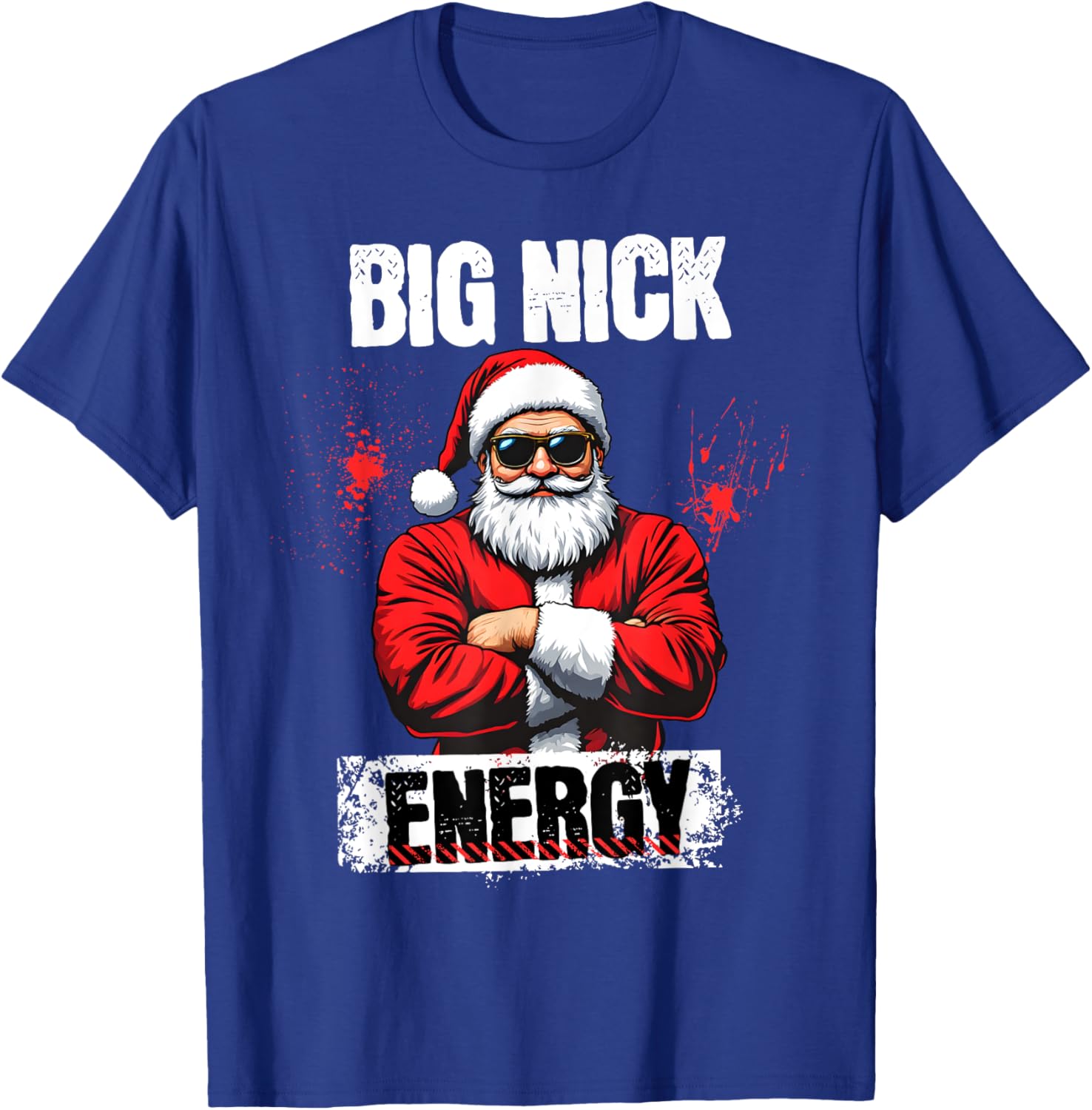 Funny Big Nick Energy | Santa Claus Christmas 2024 T-Shirt - T-Shirt | Royal