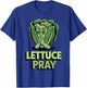 Lettuce Pray Christian Jesus Lettuce Pun Planting Lettuce T-Shirt - T-Shirt | Royal