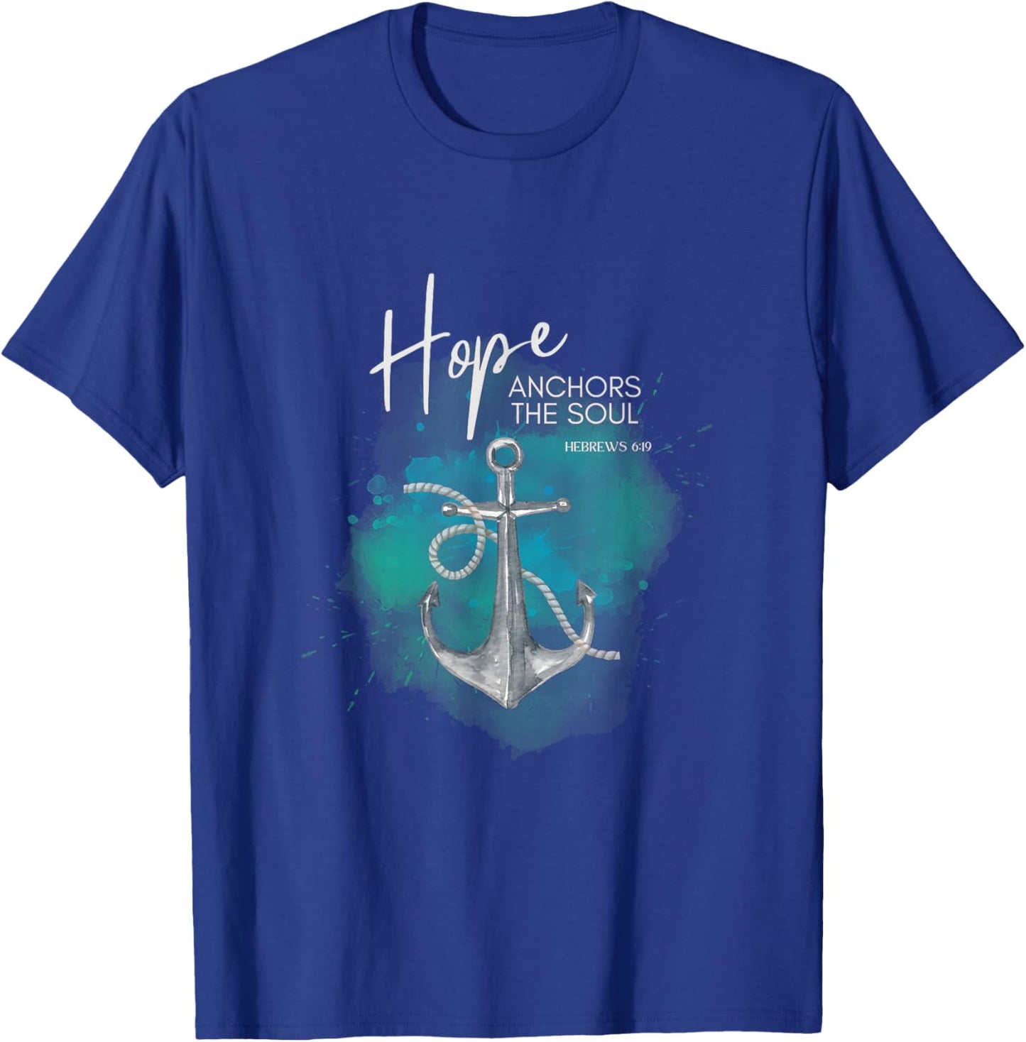 Hope Anchors The Soul Bible Verse T-Shirt - T-Shirt | Royal