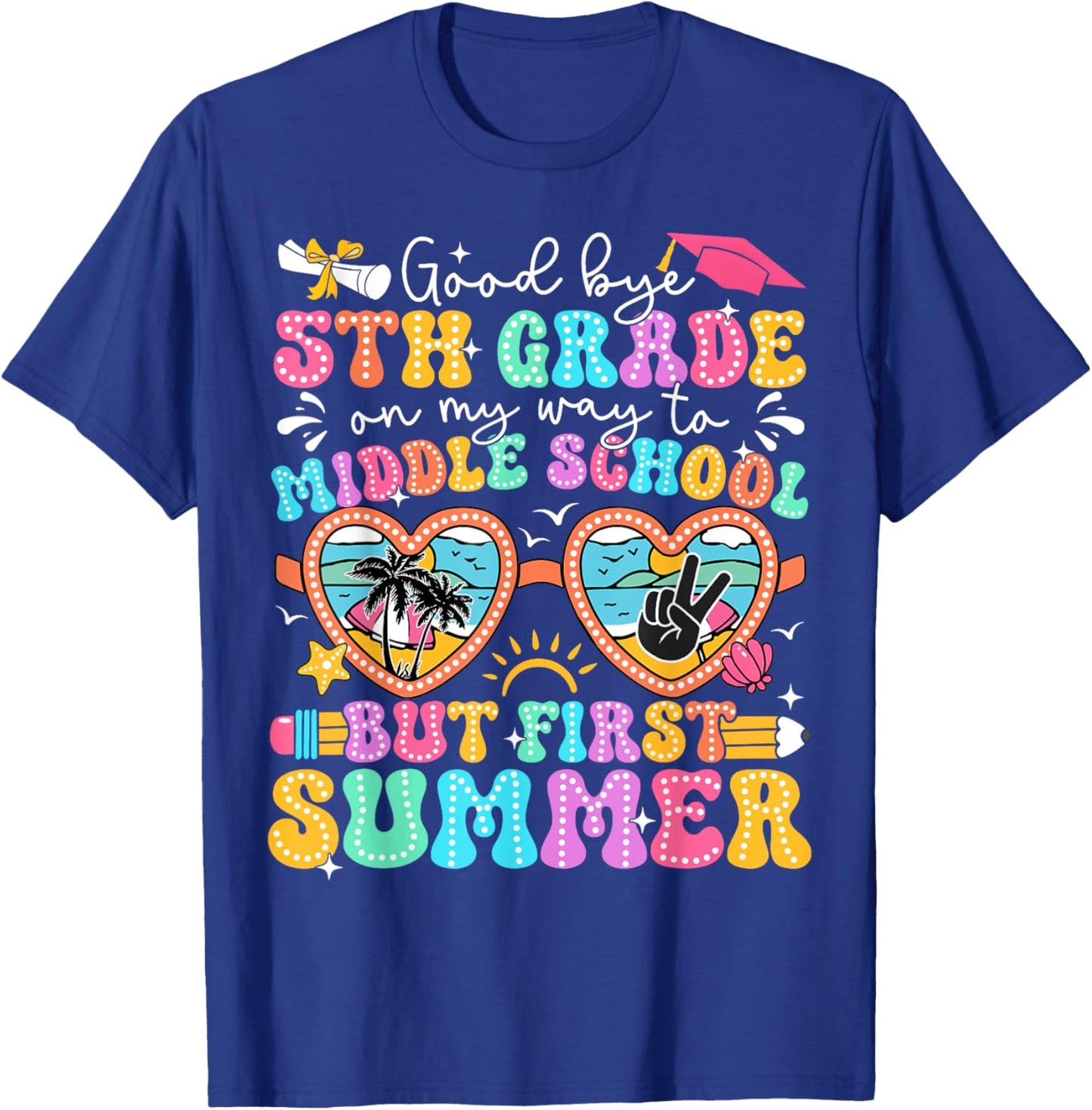 Goodbye 5th Grade Graduation To Middle School First Summer T-Shirt - T-Shirt | Royal