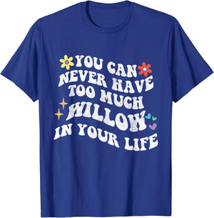 Retro Groovy You Can Never Have Too Much WILLOW In Your Life T-Shirt - T-Shirt | Royal