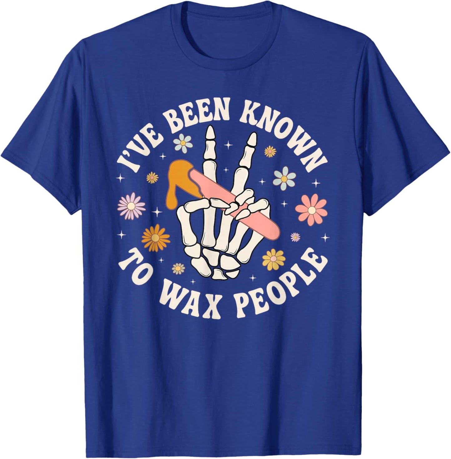 Known to Wax People Esthetician Esthetics Estheticians T-Shirt - T-Shirt | Royal