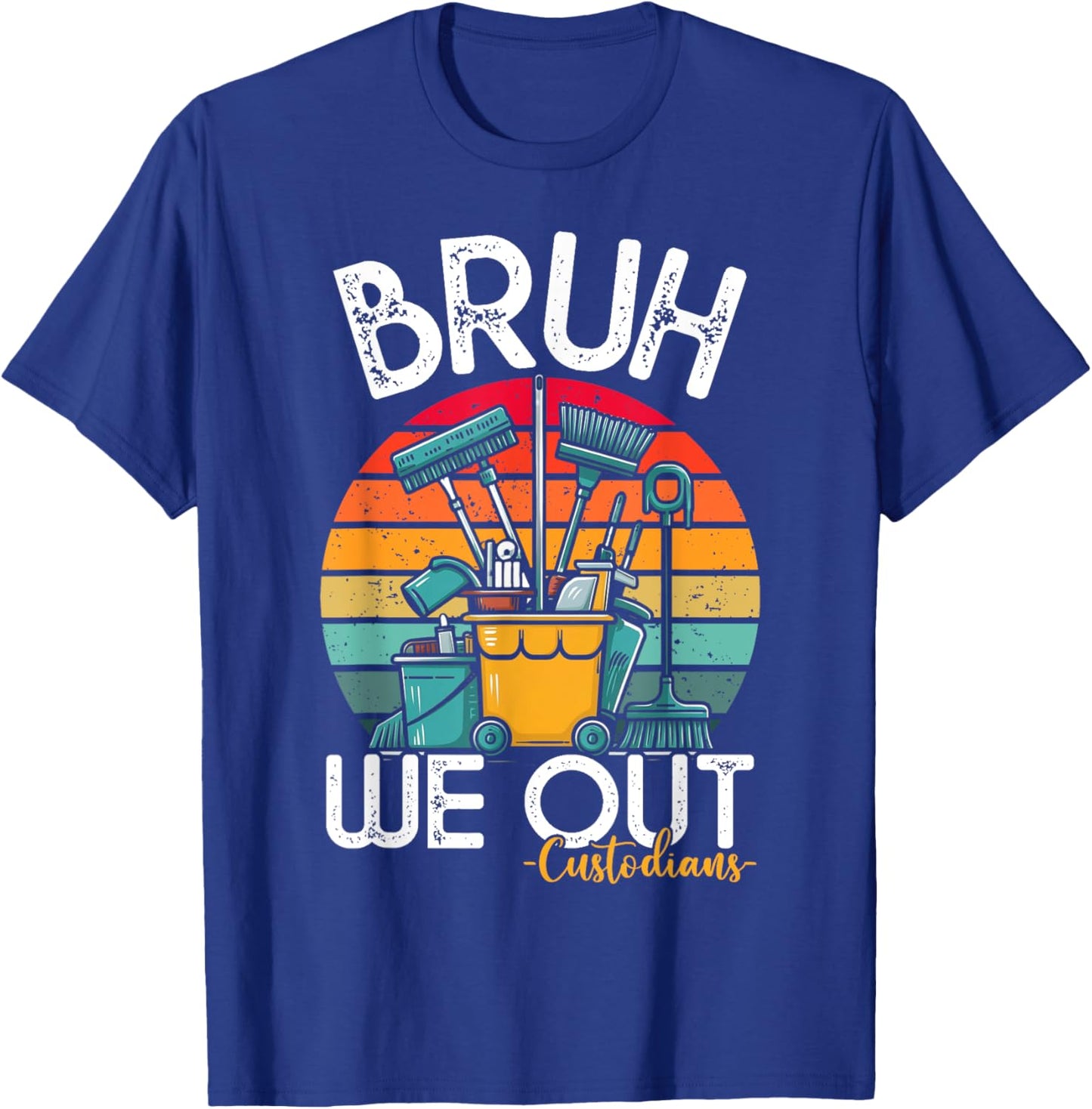 Bruh We Out Custodians Last Day of School School Custodians T-Shirt - T-Shirt | Royal