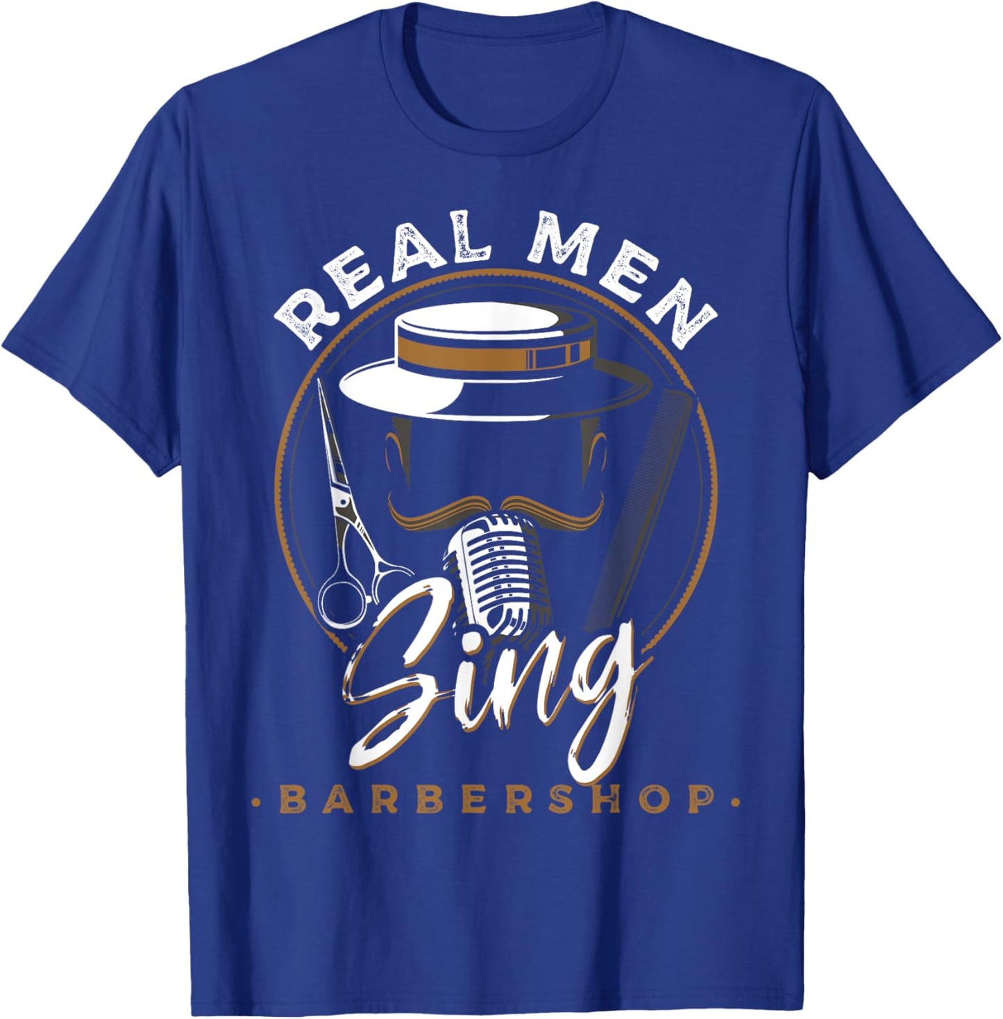 Real Men Sing Barbershop Quartets Musicians Themed T-Shirt - T-Shirt | Royal