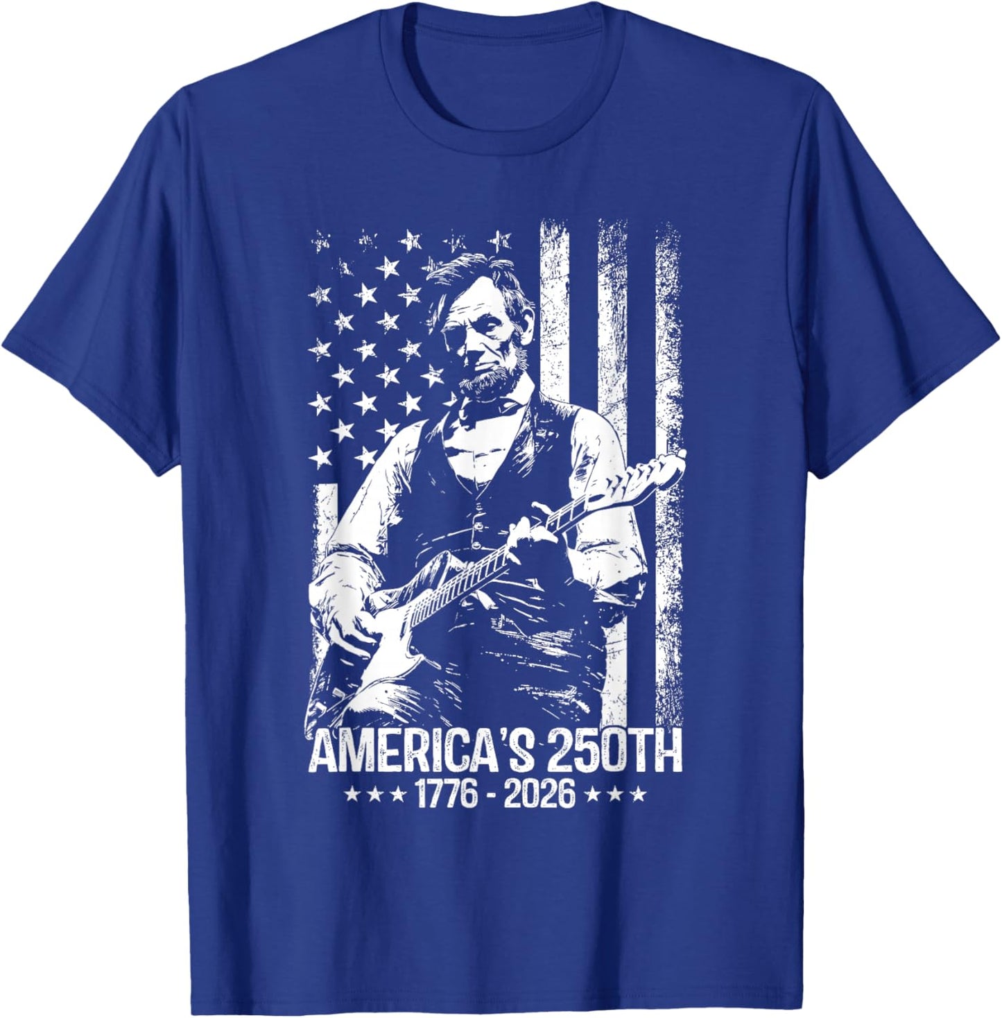 America's 250th Birthday Abraham Lincoln Playing Guitar T-Shirt - T-Shirt | Royal