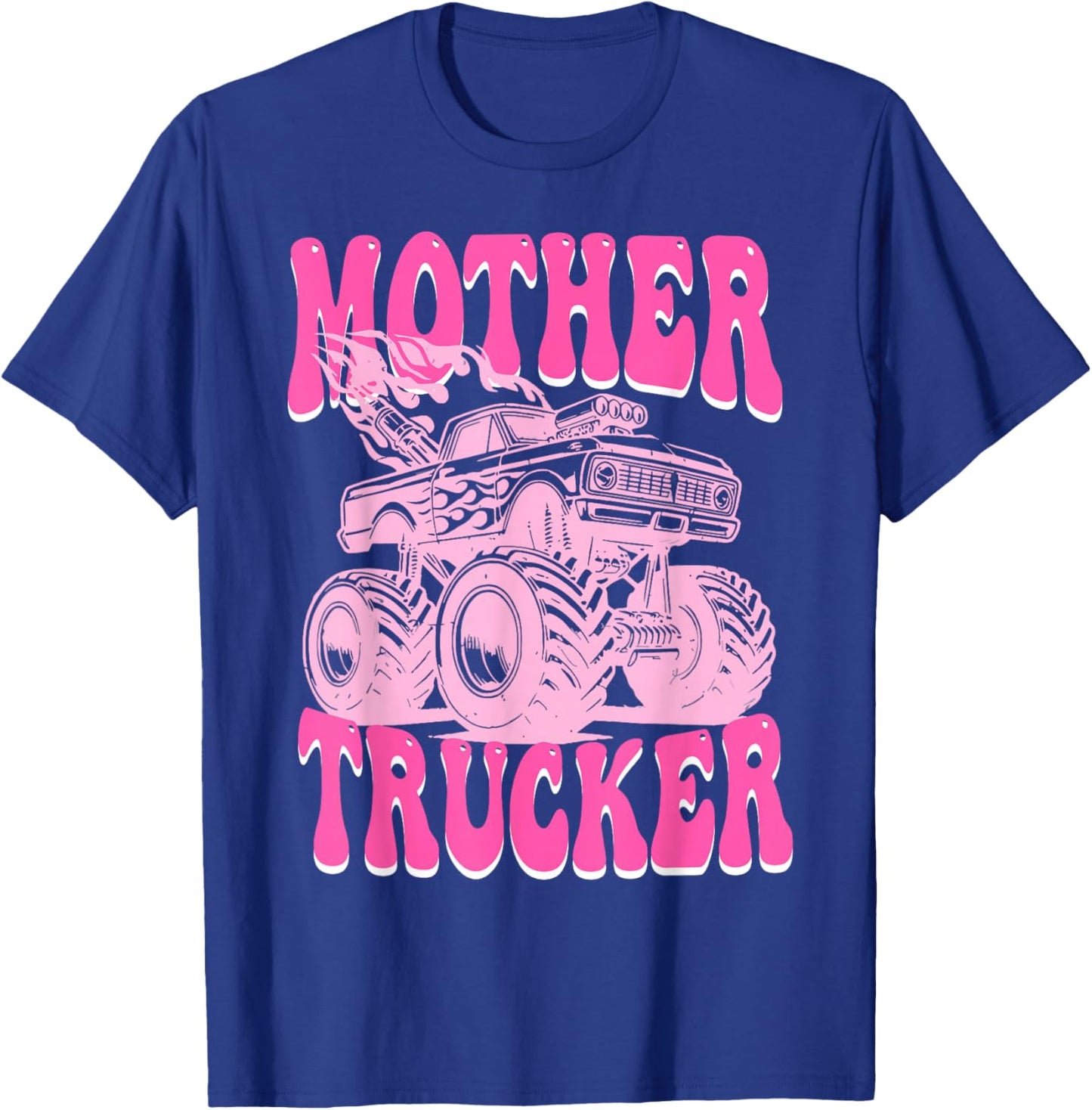 Groovy Mother Trucker Funny Truck and Mom Mama Racing T-Shirt - T-Shirt | Royal