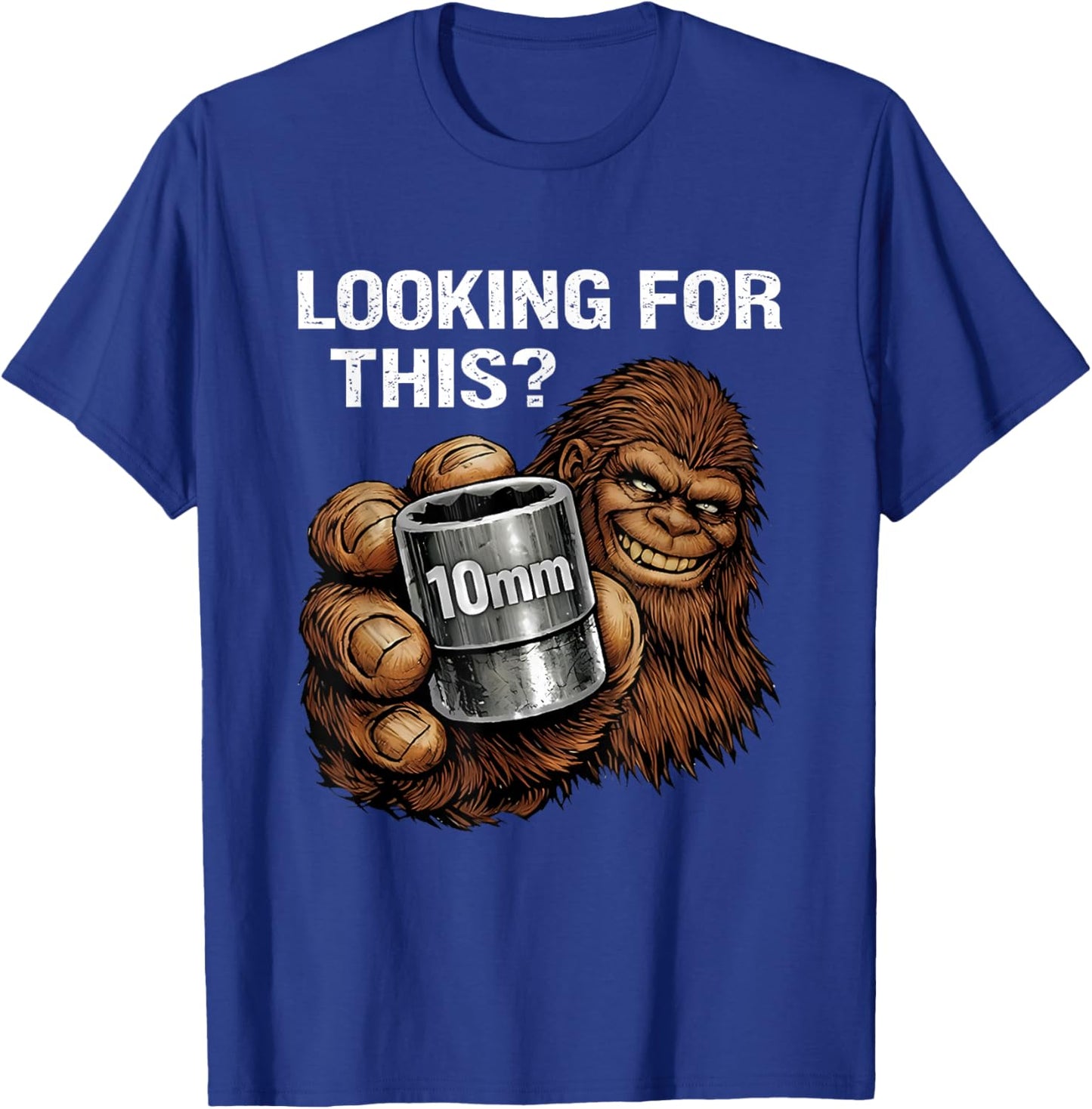 Looking for This? Funny Bigfoot 10mm Socket Mechanic T-Shirt - T-Shirt | Royal