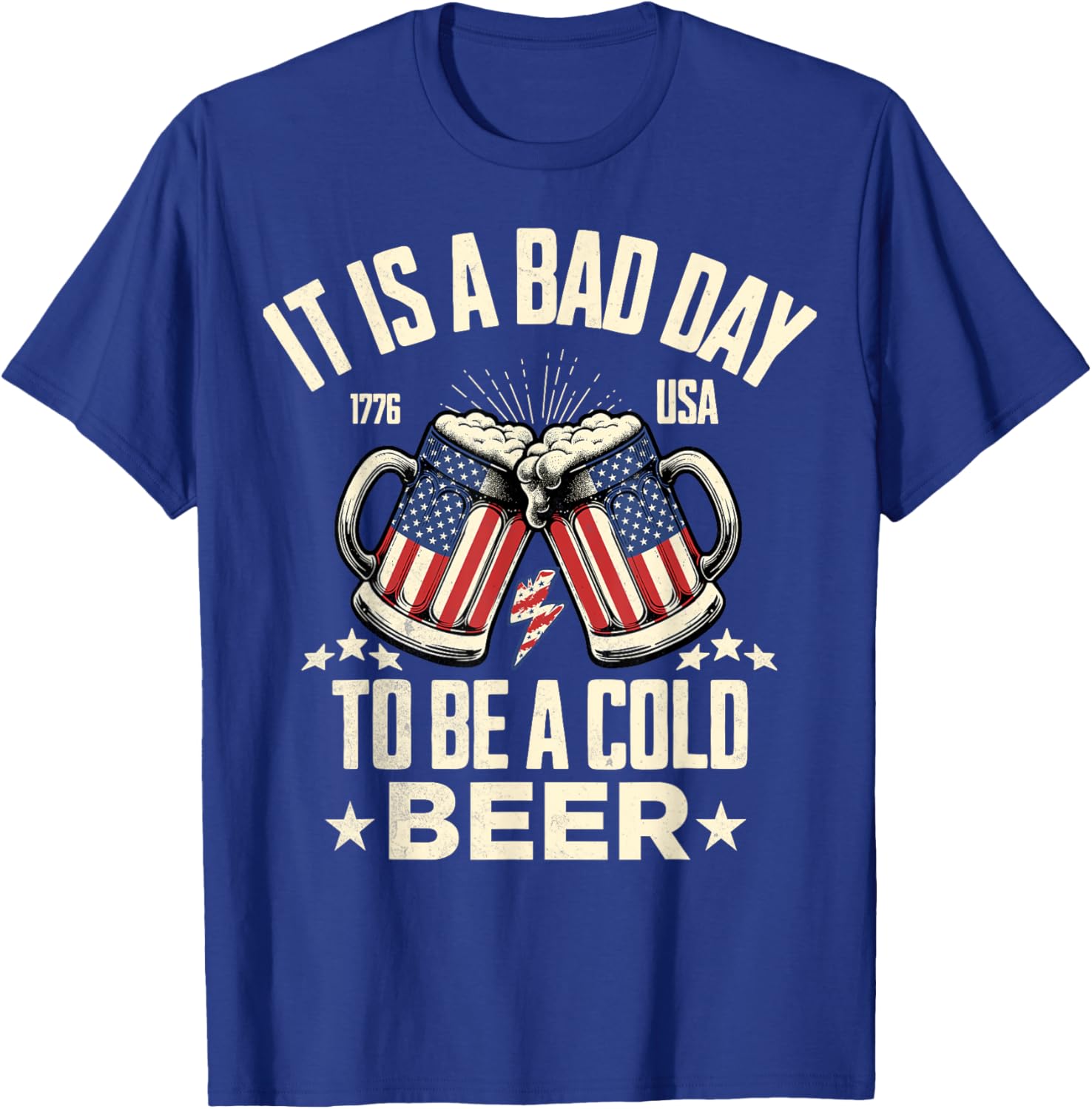 It's a Bad Day to Be a Cold Beer Vintage US Flag 4th of July T-Shirt - T-Shirt | Royal