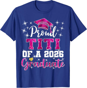Super Proud Titi of 2026 Graduate Senior Graduation Family T-Shirt - T-Shirt | Royal
