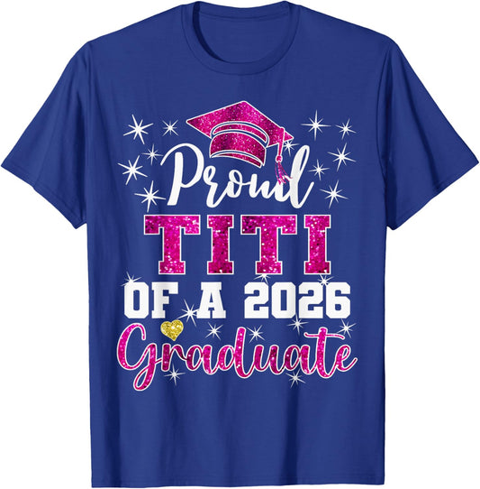 Super Proud Titi of 2026 Graduate Senior Graduation Family T-Shirt - T-Shirt | Royal