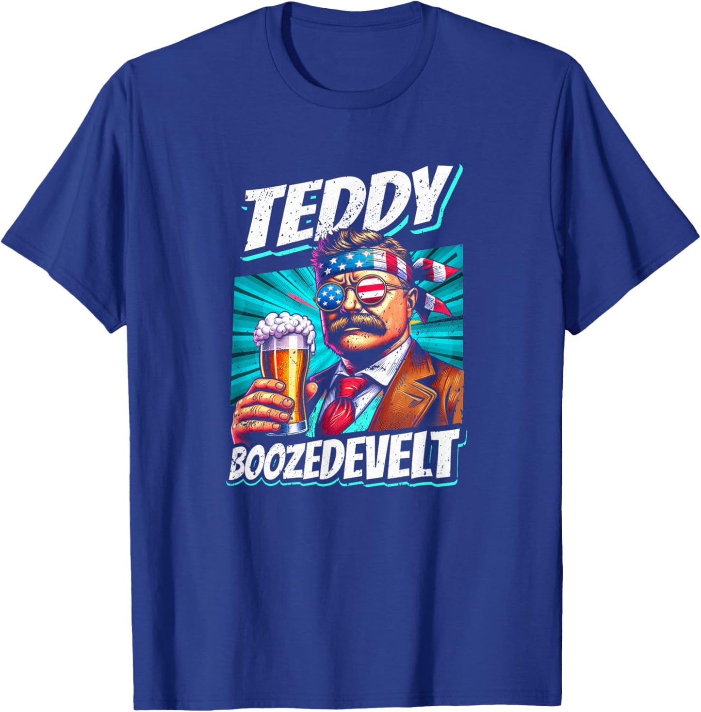 Teddy Boozedevelt Theodore Men Women 4th Of July Roosevelt T-Shirt - T-Shirt | Royal
