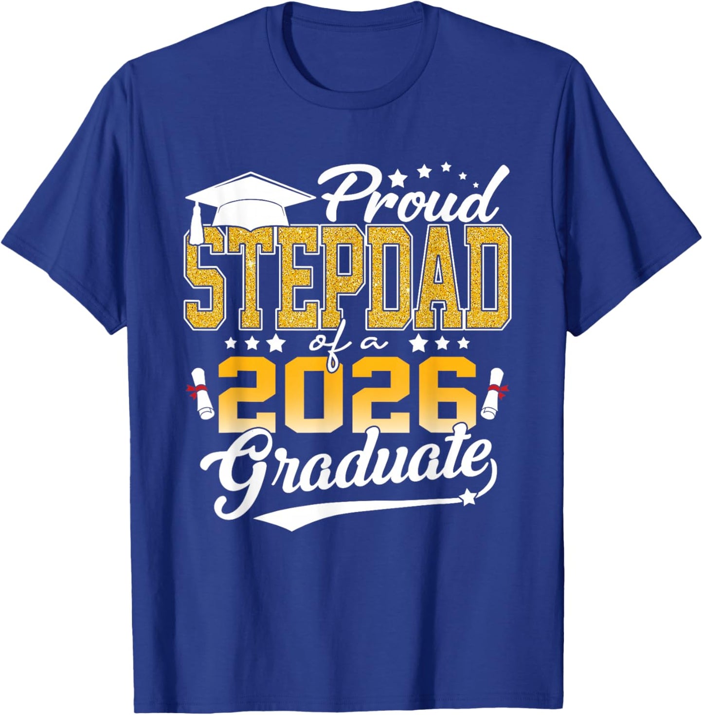 Senior 2026 Proud Stepdad of A Class of 2026 Graduate Senior T-Shirt - T-Shirt | Royal