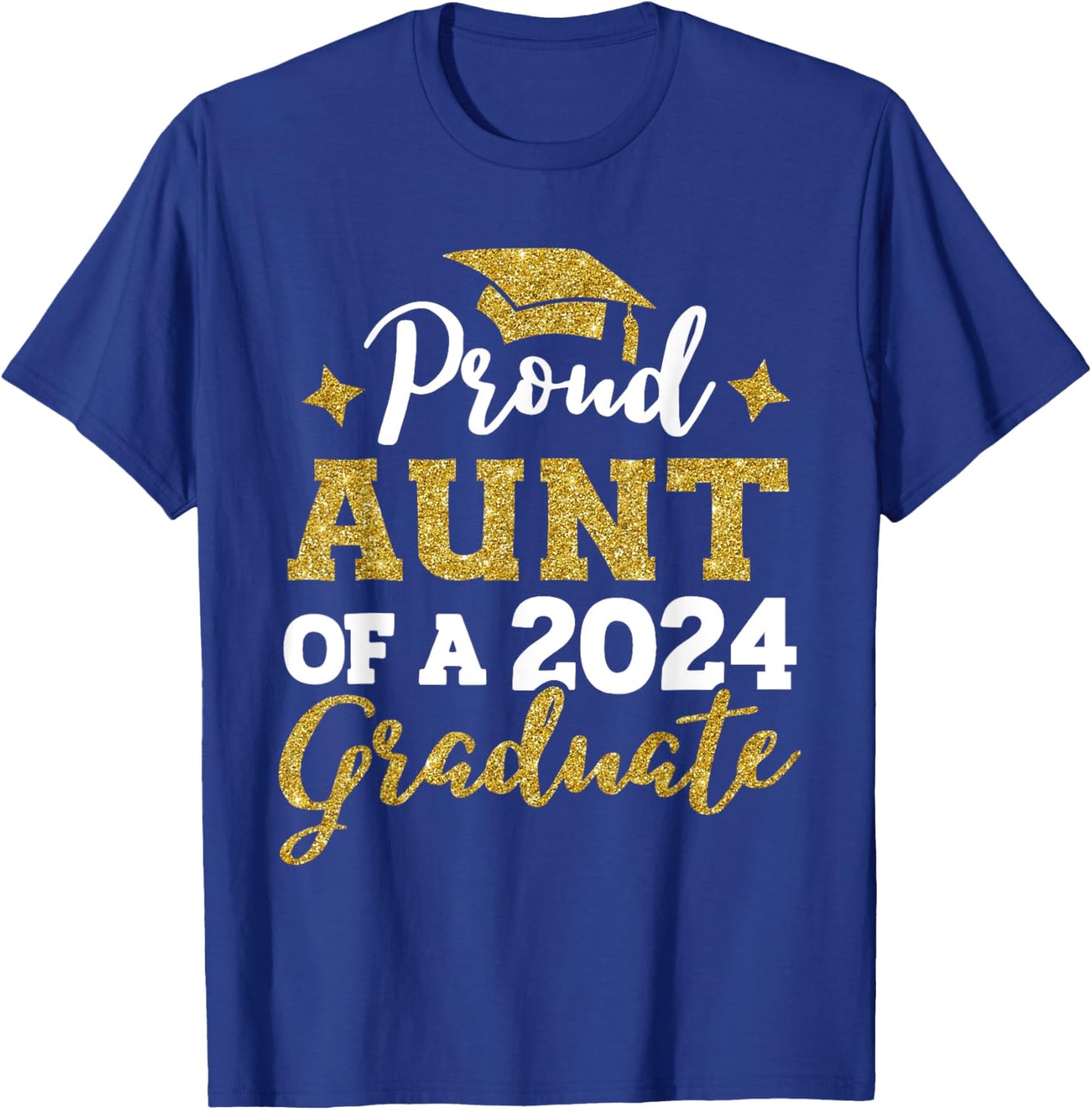 Proud Aunt of a Class of 2024 Graduate Senior Graduation T-Shirt - T-Shirt | Royal
