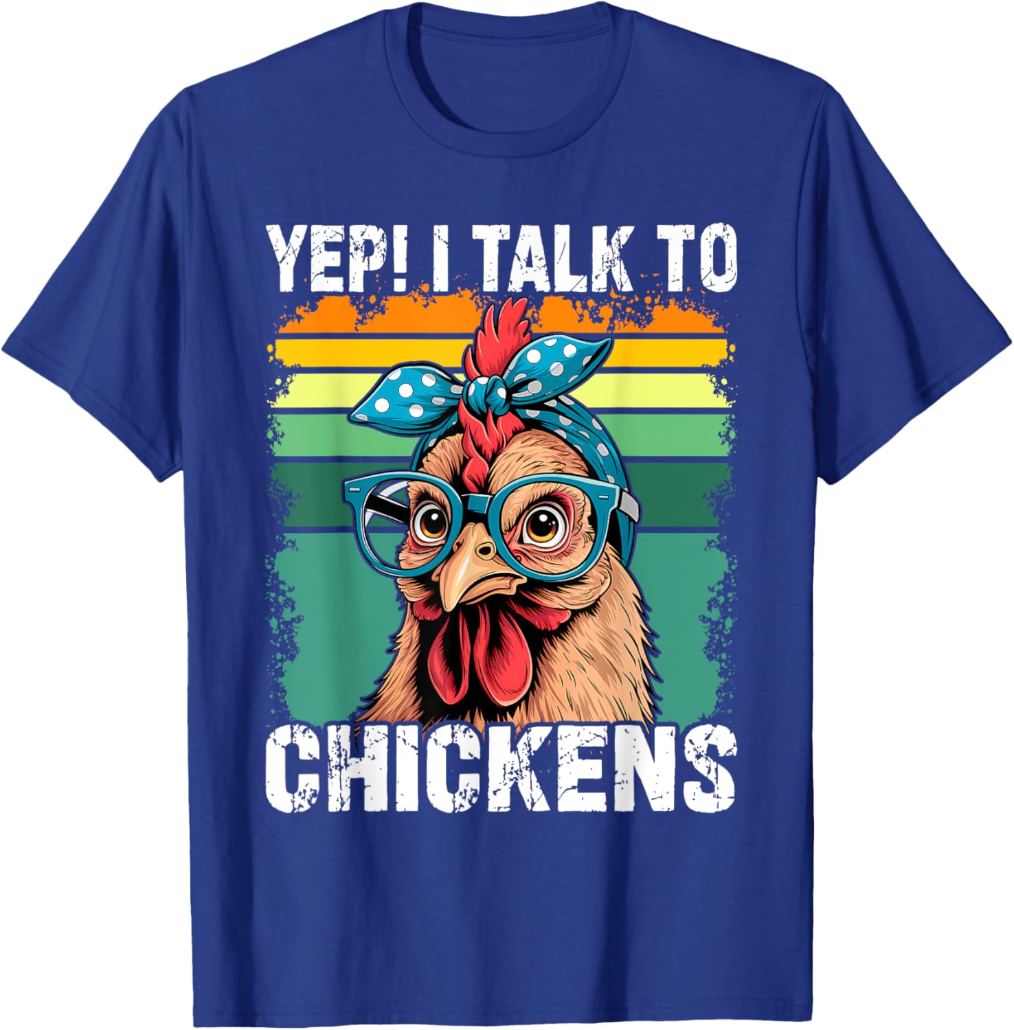 Yep I Talk To Chickens Funny Cute T-Shirt - T-Shirt | Royal
