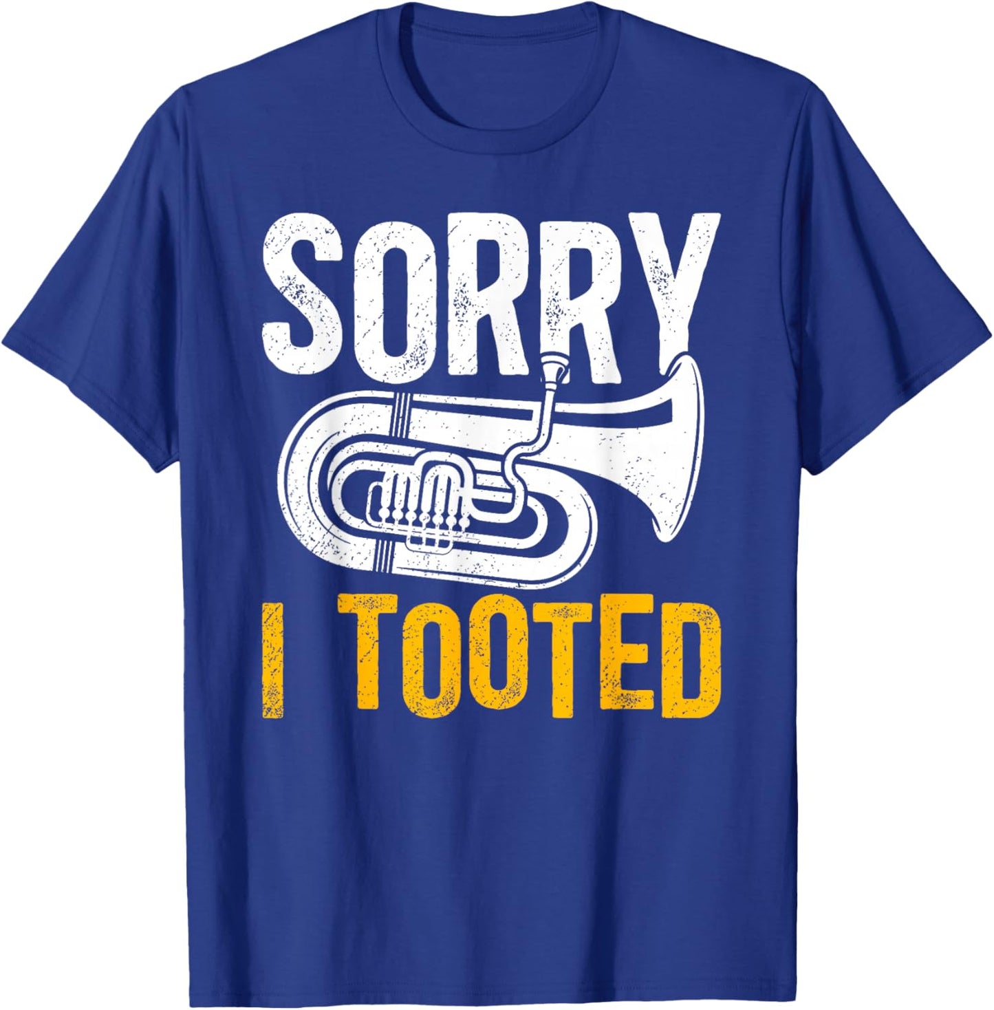 Sorry I Tooted Tuba Player Tubist Tuba Lover T-Shirt - T-Shirt | Royal
